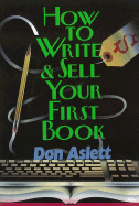 How to Write and Sell Your First Book