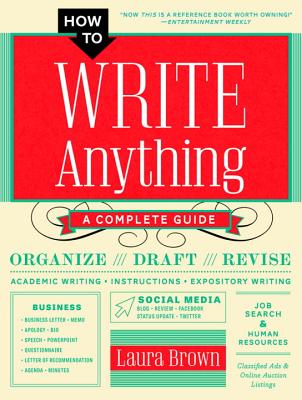 How to Write Anything: A Complete Guide - Brown, Laura