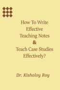 How to Write Effective Teaching Notes & Teach Case Studies Effectively?