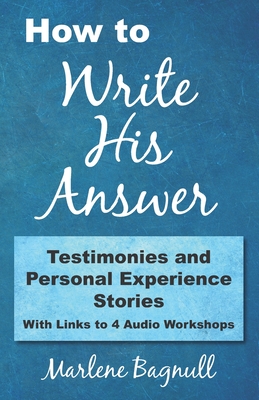 How to Write His Answer: Testimonies & Personal Experience Stories - Bagnull, Marlene