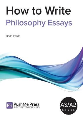 How to Write Philosophy Essays - Poxon, Brian, and Jones, Liz (Editor)
