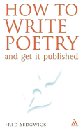 How to Write Poetry: And Get It Published