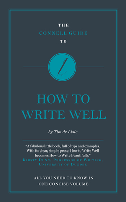 How to Write Well: "Witty, Breezy and Informative" - The Mail on Sunday - de Lisle, Tim, and Newman, Nick