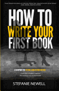 How to Write Your First Book: Tips on How to Write Fiction & Non Fiction Books and Build Your Author Platform