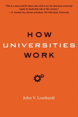 How Universities Work - Lombardi, John V