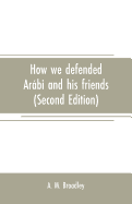 How we defended Arbi and his friends: A story of Egypt and the Egyptians (Second Edition)