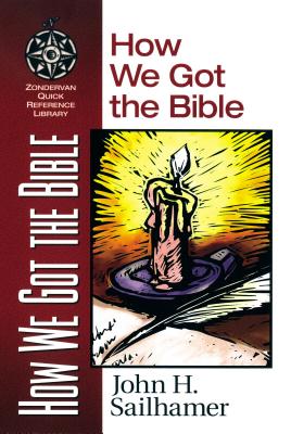 How We Got the Bible - Sailhamer, John H