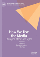 How We Use the Media: Strategies, Modes and Styles