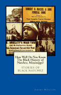 How Well Do You Know The Black History of Natchez, Mississippi?