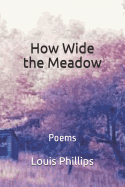 How Wide the Meadow: Poems