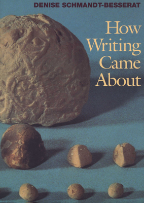 How Writing Came about - Schmandt-Besserat, Denise