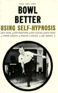 How You Can Bowl Better Using Self-Hypnosis