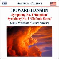 Howard Hanson: Symphonies Nos. 4 'Requiem' & 5 'Sinfonia Sacra' - Seattle Symphony Orchestra; Gerard Schwarz (conductor)