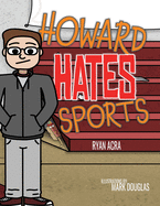 Howard Hates Sports
