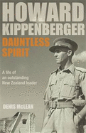 Howard Kippenberger: Dauntless Spirit