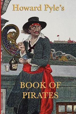 Howard Pyle's Book of Pirates - Pyle, Howard