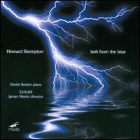 Howard Skempton: Bolt from the Blue - Daniel Becker (piano); Exaudi; Jonathan Saunders (bass baritone); Julia Doyle (soprano); Juliet Fraser (soprano)