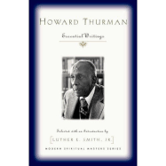 Howard Thurman: Essential Writings - Thurman, Howard, and Smith Jr, Luther (Editor)
