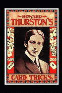 Howard Thurston's Card Tricks: Being a Fin de Siecle manual on the Art of Conjuring with Cards