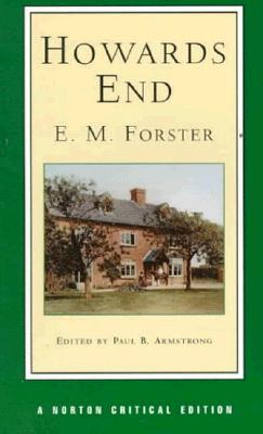 Howards End: A Norton Critical Edition - Forster, E M, and Armstrong, Paul B (Editor)