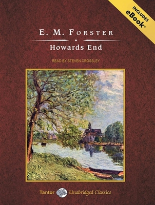 Howards End - Forster, E. M., and Crossley, Steven (Narrator)