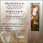 Howells; Britten & Gibbons: Works for Choir - Adrian Partington (organ); Worcester Cathedral Choir (choir, chorus)