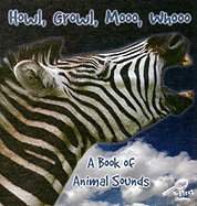 Howl, Growl, Mooo, Whooo, a Book of Animals Sounds