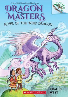 Howl of the Wind Dragon: A Branches Book (Dragon Masters #20): Volume 20 - West, Tracey