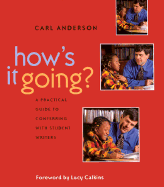 How's It Going?: A Practical Guide to Conferring with Student Writers