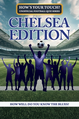 How's your touch? Unofficial Football Quiz Series: Chelsea Edition: How well do you know the Blues? - Designs, Oh Nine