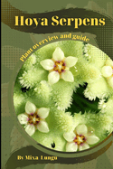 Hoya Serpens: Plant overview and guide