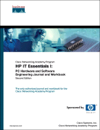 HP It Essentials I: PC Hardware and Software Engineering Journal and Workbook (Cisco Networking Academy Program) - Cisco Systems, Inc, and ABC, Inc, and Cisco Systems Inc