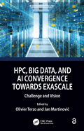 Hpc, Big Data, and AI Convergence Towards Exascale: Challenge and Vision