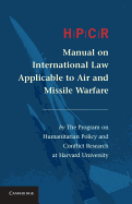 HPCR Manual on International Law Applicable to Air and Missile Warfare