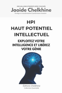 Hpi: Haut Potentiel Intellectuel: Exploitez votre intelligence et lib?rez votre g?nie
