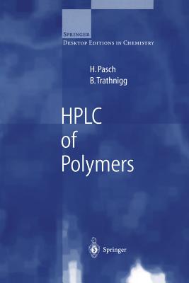 HPLC of Polymers - Pasch, Harald, and Trathnigg, Bernd