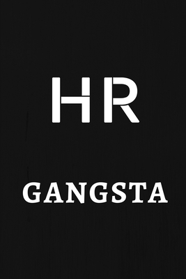 HR Gangsta: Human Resources Gifts, Notebook Journal Diary For HR Staff, Personnel Management, Human Capital, 6x9 College Ruled - Lim (&#8734;), Hr Gift