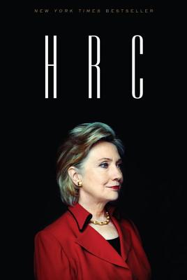 HRC: State Secrets and the Rebirth of Hillary Clinton - Allen, Jonathan, and Parnes, Amie