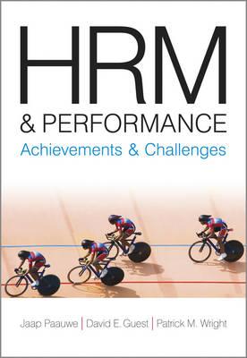 HRM and Performance: Achievements and Challenges - Guest, David E. (Editor), and Paauwe, Jaap (Editor), and Wright, Patrick M. (Editor)