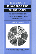 Hsiung's Diagnostic Virology: As Illustrated by Light and Electron Microscopy