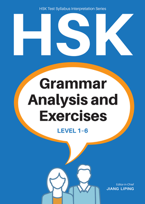 Hsk Grammar Analysis and Exercises: Level 1-6 - Jiang, Liping (Editor)