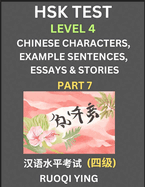 HSK Test Level 4 (Part 7)- Chinese Characters, Example Sentences, Essays & Stories- Self-learn Mandarin Chinese Characters for Hanyu Shuiping Kaoshi (HSK 4), Easy Lessons for Beginners, Short Stories Reading Practice, Simplified Characters, Pinyin...