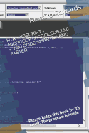 Hta + VBScript + Microsoft.Ace.Oledb.15.0 = You Code Smarter and Faster: Please Judge this book by it's cover. The program is inside