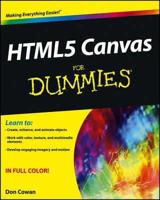 HTML5 Canvas for Dummies - Cowan, Don