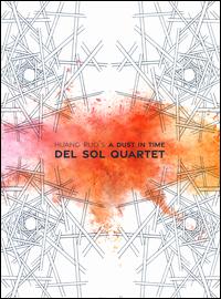 Huang Ruo's A Dust in Time - Del Sol String Quartet