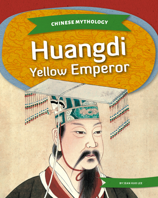 Huangdi: Yellow Emperor - Lee, Jean Kuo