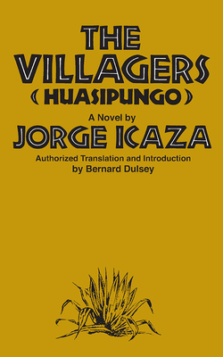 Huasipungo: The Villagers: a Novel - Icaza, Jorge