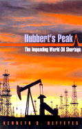 Hubbert's Peak: The Impending World Oil Shortage - Deffeyes, Kenneth S