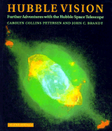 Hubble Vision: Further Adventures with the Hubble Space Telescope
