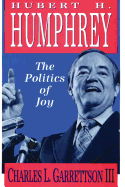 Hubert H. Humphrey: The Politics of Joy